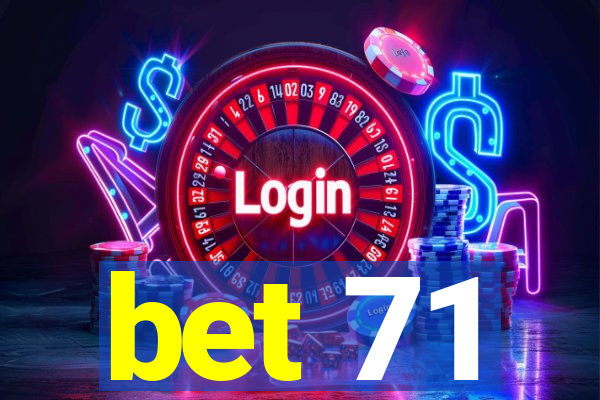 bet 71